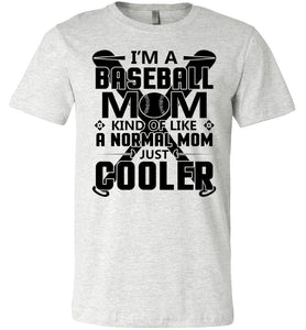Baseball Mom Just Cooler Baseball Mom Shirt ash