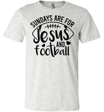 Load image into Gallery viewer, Sundays Are For Jesus And Christian Football Shirts ash