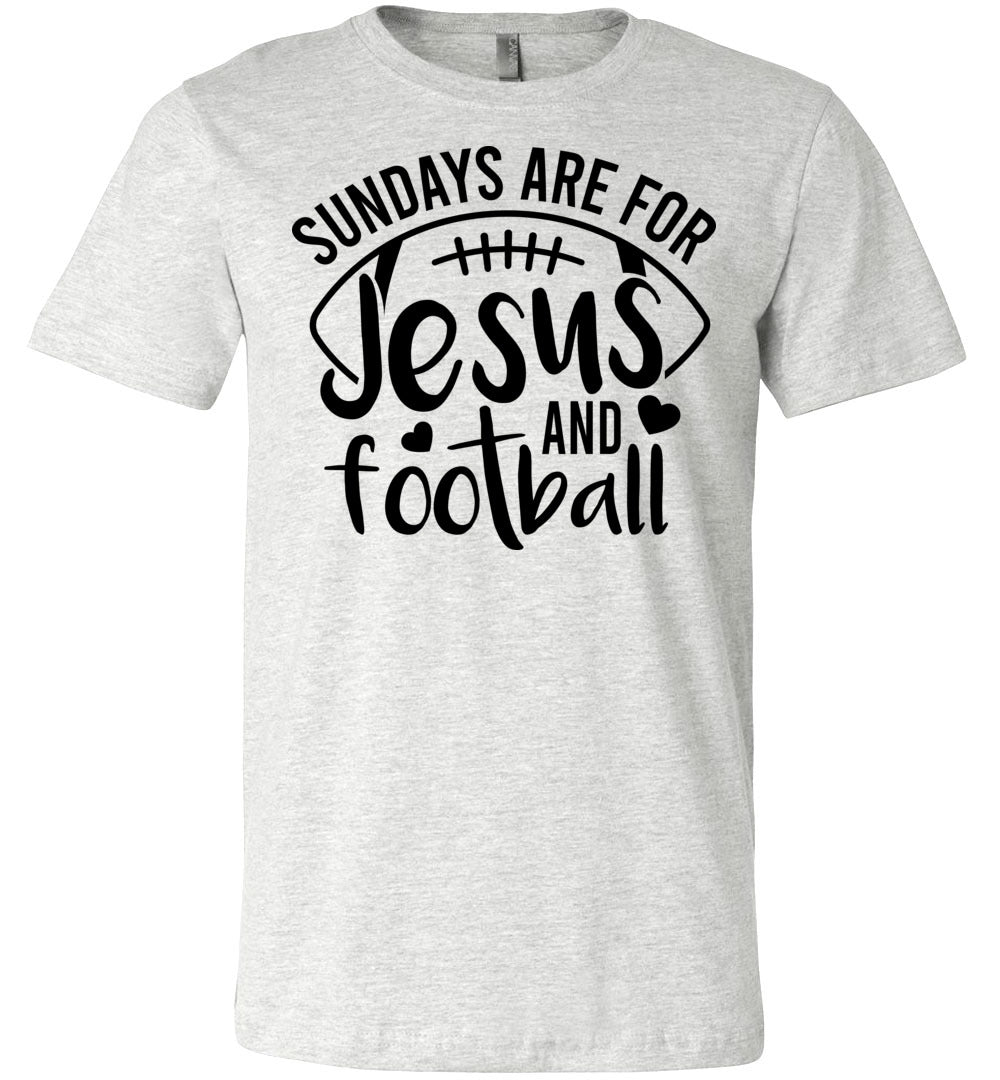 Sundays Are For Jesus And Christian Football Shirts ash