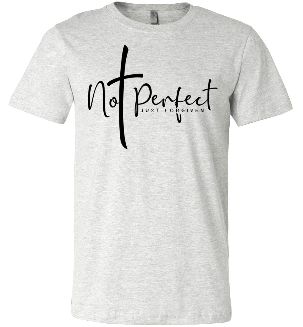 Not Perfect Just Forgiven Christian Quote Shirts ash