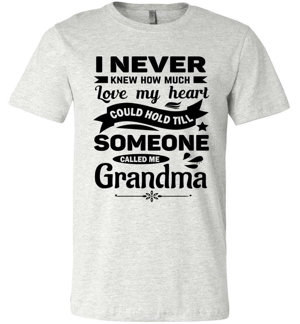 I Never Knew How Much My Heart Could Hold Grandma shirts ash