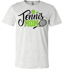 Load image into Gallery viewer, Tennis Mom T shirt | Tennis Mom Gifts ash