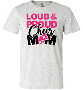 Loud & Proud Cheer Mom Shirt ash