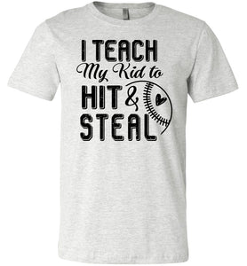 I Teach My Kid To Hit &  Steal Baseball Parent Shirt ash