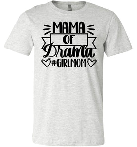 Mama Of Drama Girl Mom Quote Shirt ash