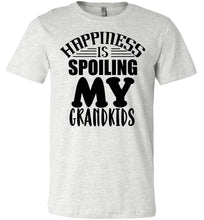 Load image into Gallery viewer, Happiness Is Spoiling My Grandkids Tshirt ash