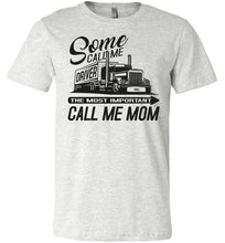Load image into Gallery viewer, The Most Important Call Me Mom Lady Trucker Shirts ash