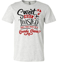 Load image into Gallery viewer, Sweet But Twisted Does That Make Me A Candy Cane Funny Christmas Shirts ash