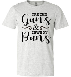 Trucks Guns And Cowboy Buns Country Cowgirl Girl T Shirts ash