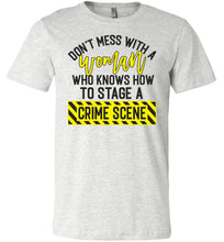Load image into Gallery viewer, Don&#39;t Mess With A Women Who Knows How To Stage A Crime Scene Funny Quote Tee ash