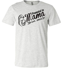 Load image into Gallery viewer, Promoted To Mama Est 2022 New Mom Shirts ash