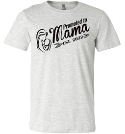Promoted To Mama Est 2022 New Mom Shirts ash