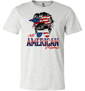 All American Mama Patriot Mom T Shirt | Patriotic Mom Shirts ash