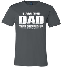 Load image into Gallery viewer, I Am The Dad That Stepped Up Step Dad Shirts asphalt