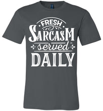 Load image into Gallery viewer, Fresh Sarcasm Served Daily Sarcastic Shirts ashalt