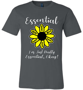 I'm Just Really Essential Okay! Essential Mom T-Shirt ashalt 