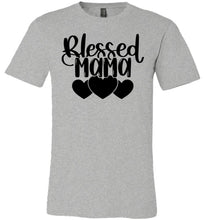 Load image into Gallery viewer, Blessed Mama Shirt gray