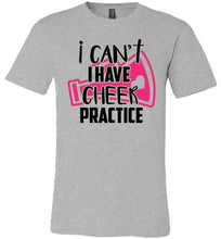 Load image into Gallery viewer, I Can&#39;t I Have Cheer Practice Funny Cheerleading T Shirts unisex heather gray