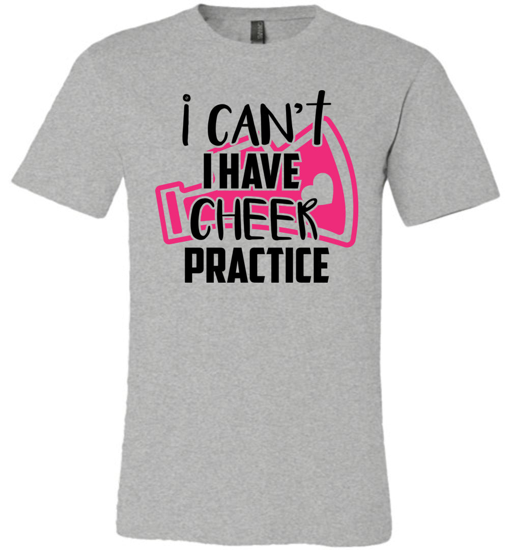 I Can't I Have Cheer Practice Funny Cheerleading T Shirts unisex heather gray