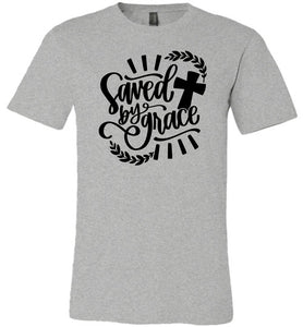 Saved By Grace Christian Quote Tee gray