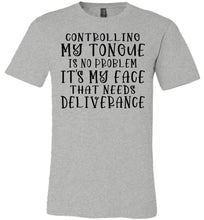 Load image into Gallery viewer, Controlling My Tongue Is No Problem Tshirt gray