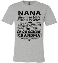 Load image into Gallery viewer, Too Cool To Be Called Grandma Funny Nana Shirts | Funny Nana Gifts canvas gray
