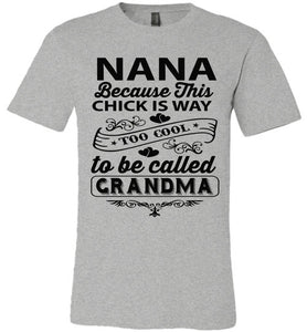 Too Cool To Be Called Grandma Funny Nana Shirts | Funny Nana Gifts canvas gray