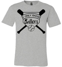 Load image into Gallery viewer, I Only Raise Ballers Baseball Parent Shirt gray