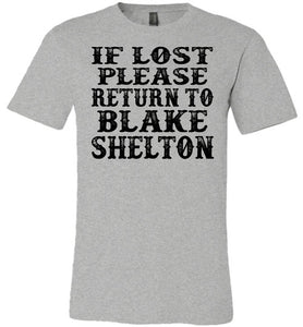 If Lost Please Return To Blake Shelton Shirt canvas athletic heather 