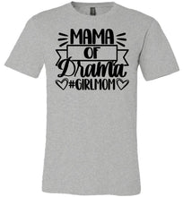 Load image into Gallery viewer, Mama Of Drama Girl Mom Quote Shirt  gray