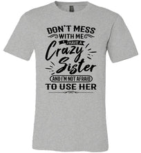 Load image into Gallery viewer, Crazy Sister T-Shirts, Sister gifts funny, Funny sister t-shirt sayings  athletic gray