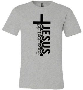 Jesus Is The Way Christian Quote Shirts grey