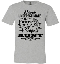 Load image into Gallery viewer, Never Underestimate The Power Of A Praying Aunt T-Shirt gray