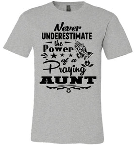 Never Underestimate The Power Of A Praying Aunt T-Shirt gray
