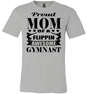 Proud Mom Of A Flippin Awesome Gymnast Gymnastic Mom Shirts grey