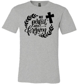 Not Perfect Just Forgiven Christian Quote T Shirts gray