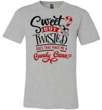Load image into Gallery viewer, Sweet But Twisted Does That Make Me A Candy Cane Funny Christmas Shirts grey