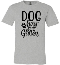 Load image into Gallery viewer, Dog Hair Is My Glitter Funny Dog Shirts gray