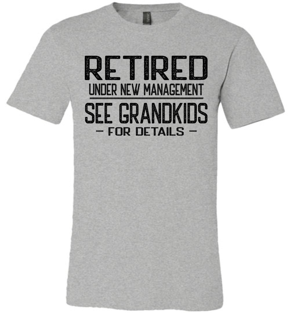 Retired Under New Management See Grandkids For Details T Shirt gray