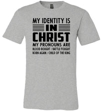 Load image into Gallery viewer, Christian Quote Shirts, My Identify Is In Christ grey