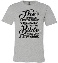 Load image into Gallery viewer, The Bible Is Not Just A Storybook Christian Quote Shirts grey