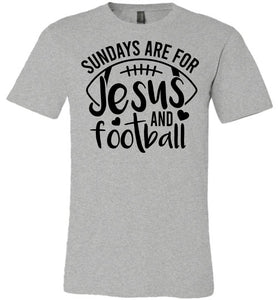 Sundays Are For Jesus And Christian Football Shirts sports gray