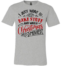 Load image into Gallery viewer, I Just Want To Back Stuff And Watch Christmas Movies Christmas Shirts grey