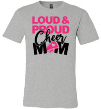 Load image into Gallery viewer, Loud &amp; Proud Cheer Mom Shirt gray