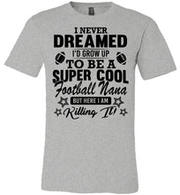 Load image into Gallery viewer, Super Cool Football Nana Shirts gray