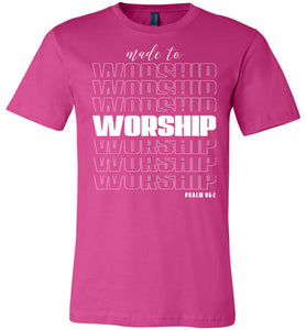Made To Worship Psalm 95:1 Christian Shirts berry