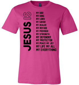 Jesus Is My Everything Christian Quotes Shirts berry