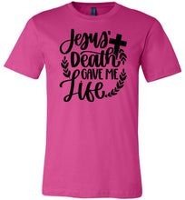 Load image into Gallery viewer, Jesus Death Gave Me Life Christian Quote T Shirts berry