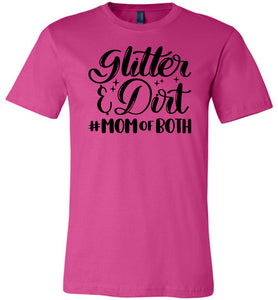 Glitter & Dirt Mom Of Both Mom Quote Shirts berry