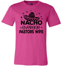 Load image into Gallery viewer, Nacho Average Pastor&#39;s Wife Funny Pastor&#39;s Shirt berry